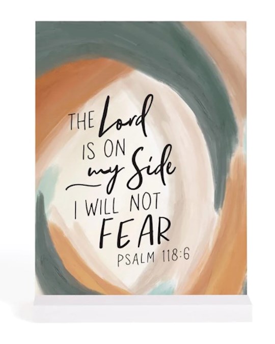 {=Acrylic Sign-The Lord Is On My Side I Will Not Fear (6" x 8" x 2")}