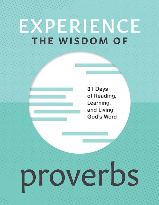 {=Experience The Wisdom Of Proverbs}