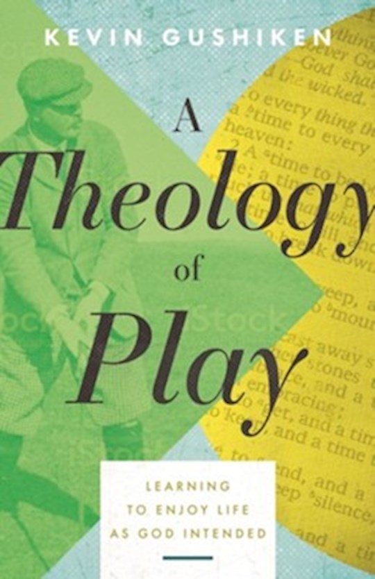 {=A Theology Of Play}